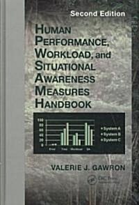 Human Performance, Workload, and Situational Awareness Measures Handbook (Hardcover, 2)