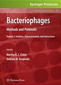 Bacteriophages: Methods and Protocols, Volume 1: Isolation, Characterization, and Interactions (Hardcover)