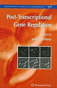 Post-Transcriptional Gene Regulation (Hardcover, 2008)