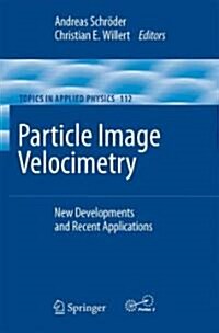 Particle Image Velocimetry: New Developments and Recent Applications (Hardcover)