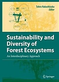 Sustainability and Diversity of Forest Ecosystems: An Interdisciplinary Approach (Hardcover, 2007)