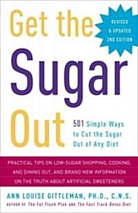 Get the Sugar Out: 501 Simple Ways to Cut the Sugar Out of Any Diet (Paperback, 2)