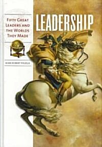 Leadership: Fifty Great Leaders and the Worlds They Made (Hardcover)