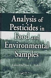 Analysis of Pesticides in Food and Environmental Samples (Hardcover)