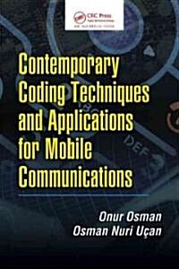 Contemporary Coding Techniques and Applications for Mobile Communications (Hardcover)