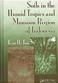 Soils in the Humid Tropics and Monsoon Region of Indonesia (Hardcover)