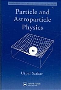 Particle and Astroparticle Physics (Hardcover)