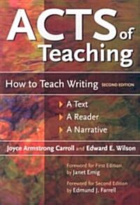 Acts of Teaching: How to Teach Writing: A Text, a Reader, a Narrative (Paperback, 2)