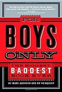 For Boys Only: The Biggest, Baddest Book Ever (Hardcover)