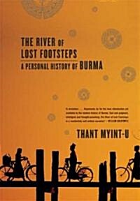 The River of Lost Footsteps: A Personal History of Burma (Paperback)