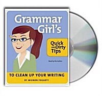 Grammar Girls Quick and Dirty Tips to Clean Up Your Writing (Audio CD)