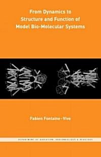 From Dynamics to Structure and Function of Model Bio-molecular Systems (Paperback, 1st)