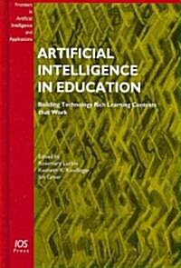 Artificial Intelligence in Education: Building Technology Rich Learning Contexts That Work (Hardcover)