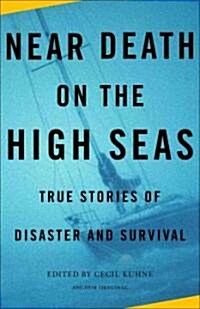 [중고] Near Death on the High Seas: True Stories of Disaster and Survival (Paperback)