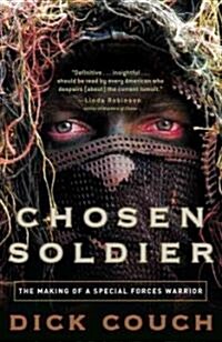 Chosen Soldier: The Making of a Special Forces Warrior (Paperback)