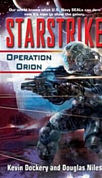 Starstrike: Operation Orion (Mass Market Paperback)