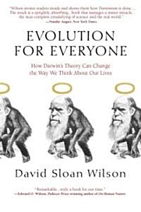 Evolution for Everyone: How Darwins Theory Can Change the Way We Think about Our Lives (Paperback)