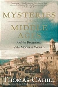 Mysteries of the Middle Ages: And the Beginning of the Modern World (Paperback)