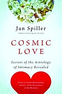 Cosmic Love: Secrets of the Astrology of Intimacy Revealed (Paperback)