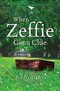 When Zeffie Got a Clue: A Cozy Mystery (Paperback)