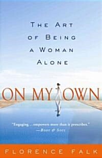 On My Own: The Art of Being a Woman Alone (Paperback)