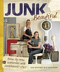 Junk Beautiful: Room by Room Makeovers with Junkmarket Style (Paperback)