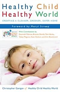 Healthy Child Healthy World (Hardcover, 1st)