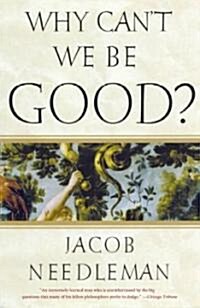 Why Cant We Be Good? (Paperback)