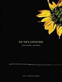 [중고] Sunflowers: The Secret History: The Unauthorized Biography of the World‘s Most Beloved Weed (Hardcover)