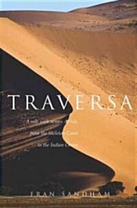Traversa: A Solo Walk Across Africa, from the Skeleton Coast to the Indian Ocean (Hardcover)