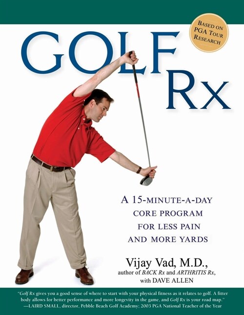 Golf Rx: A 15-Minute-a-Day Core Program for More Yards and Less Pain (Paperback)