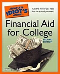 The Complete Idiots Guide to Financial Aid for College (Paperback, 2nd)