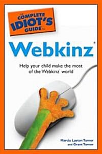 The Complete Idiots Guide to Webkinz (Paperback)