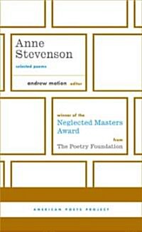 Anne Stevenson: Selected Poems: (american Poets Project #26) (Hardcover)