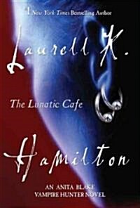 The Lunatic Cafe: An Anita Blake, Vampire Hunter Novel (Paperback)