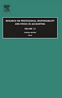 Research on Professional Responsibility and Ethics in Accounting, Volume 12 (Hardcover)