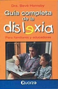 Guia Completa de la Dislexia: Para Familiares y Educadores (Paperback)