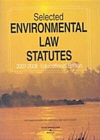 Selected Environmental Law Statutes, 2007-2008 Educational Edition (Paperback)