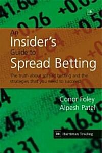 An Insiders Guide to Spread Betting (Paperback)