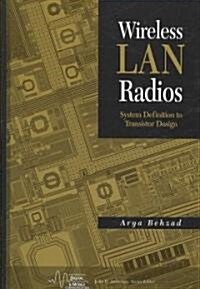 Wireless LAN Radios: System Definition to Transistor Design (Hardcover)