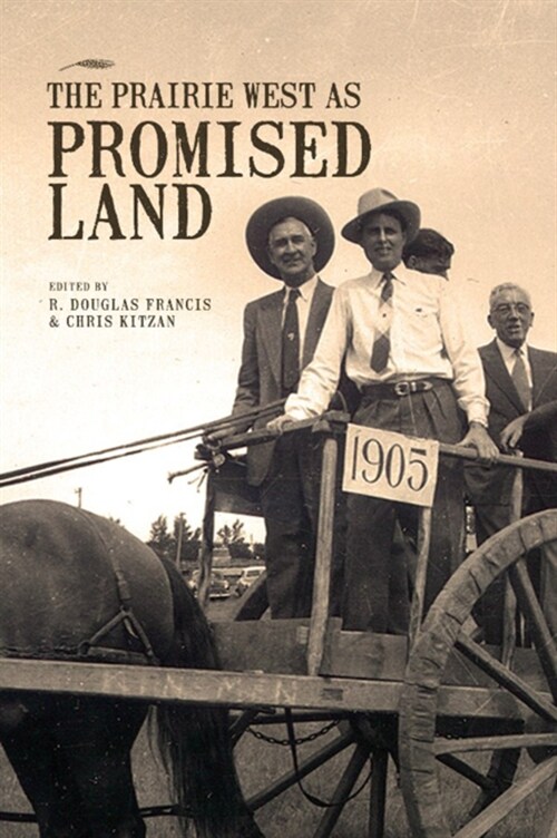 The Prairie West as Promised Land (Paperback)