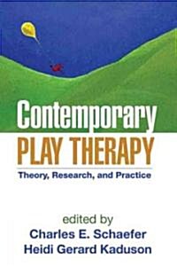 Contemporary Play Therapy: Theory, Research, and Practice (Paperback)
