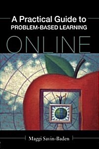 A Practical Guide to Problem-Based Learning Online (Paperback)
