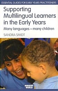 Supporting Multilingual Learners in the Early Years : Many Languages - Many Children (Paperback)