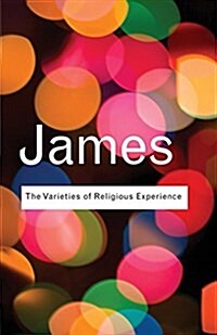 The Varieties of Religious Experience : A Study In Human Nature (Paperback)