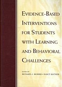 Evidence-Based Interventions for Students with Learning and Behavioral Challenges (Paperback)