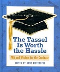 The Tassel Is Worth the Hassle (Hardcover)