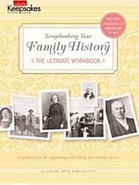 Creating Keepsakes: Scrapbooking Your Family History: (Leisure Arts #4295) (Paperback)