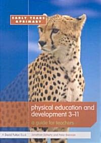 Physical Education and Development 3 11: A Guide for Teachers (Paperback)