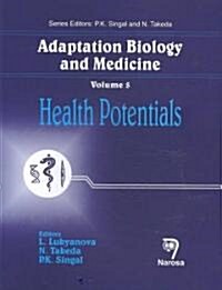 Adaptation Biology and Medicine, Volume 5: Health Potentials (Hardcover)